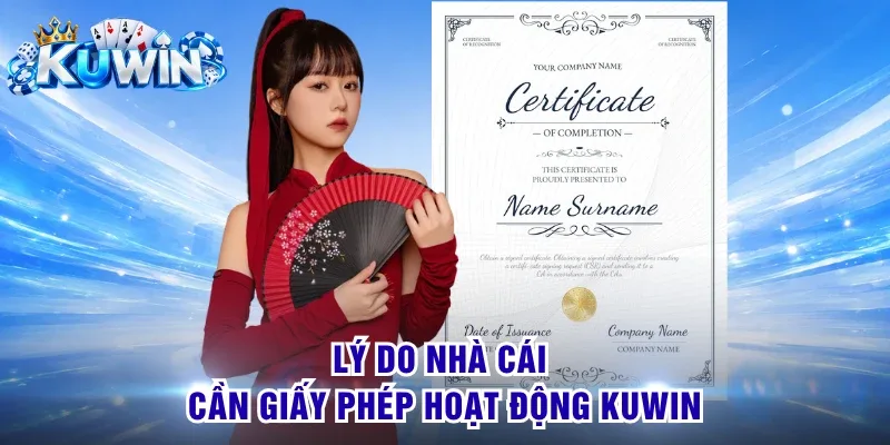 Lý do nhà cái cần giấy phép hoạt động KUWIN